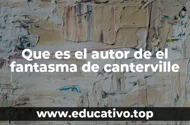 Que es el autor de el fantasma de canterville