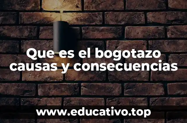 Que es el bogotazo causas y consecuencias