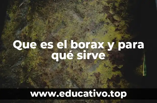 Que es el borax y para qué sirve