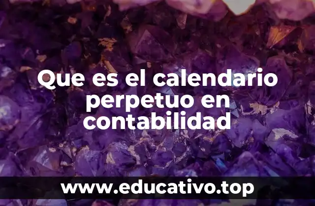 Que es el calendario perpetuo en contabilidad