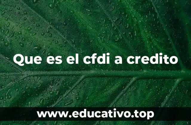 Que es el cfdi a credito