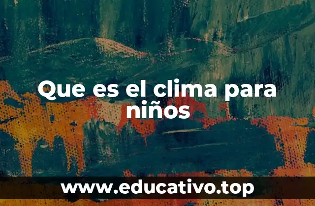 Que es el clima para niños