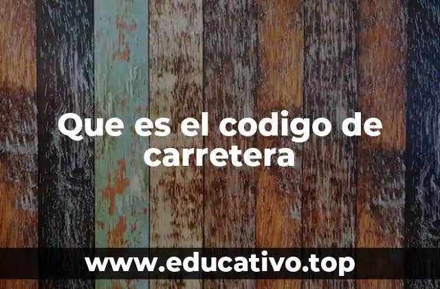 La importancia del código de carretera para la seguridad vial