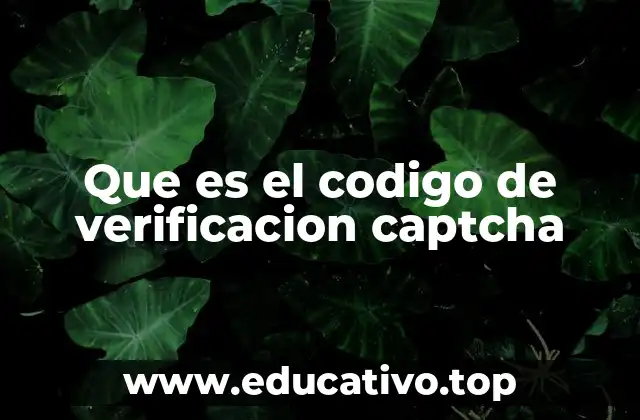 Que es el codigo de verificacion captcha