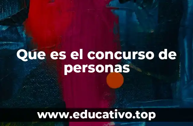 Que es el concurso de personas