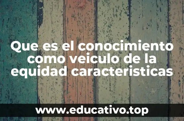 La equidad como motor de transformación social