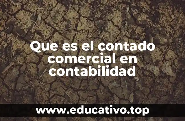 Que es el contado comercial en contabilidad