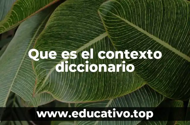 El contexto como clave para interpretar el lenguaje