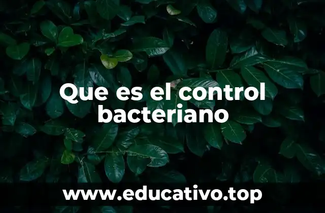 Que es el control bacteriano