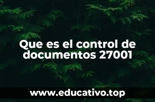 Que es el control de documentos 27001