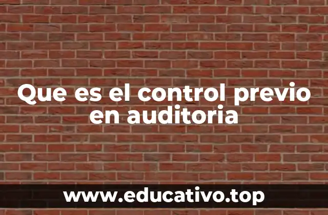 Que es el control previo en auditoria