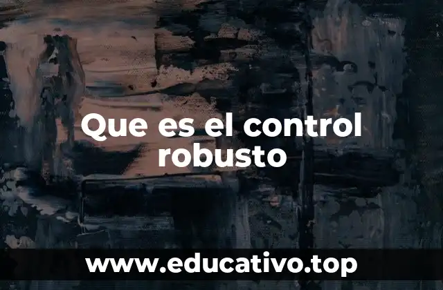 Que es el control robusto