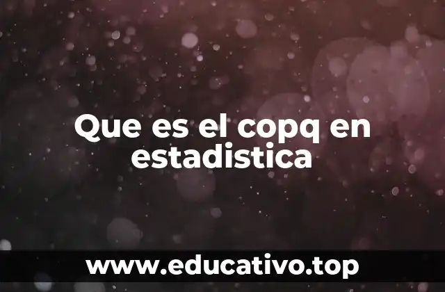 Que es el copq en estadistica