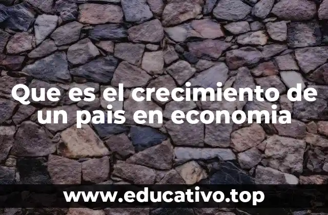 Factores que impulsan el desarrollo económico nacional