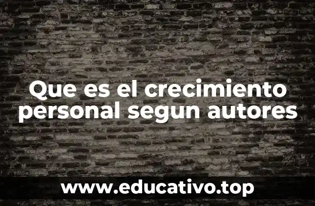 Que es el crecimiento personal segun autores