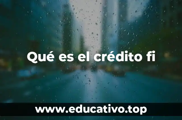 Qué es el crédito fi