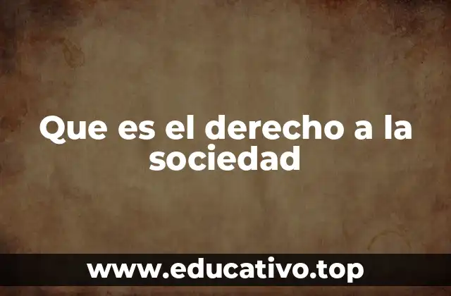 Que es el derecho a la sociedad