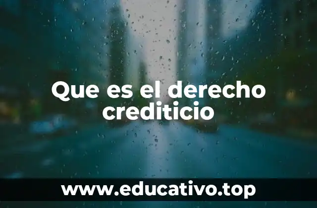 Que es el derecho crediticio