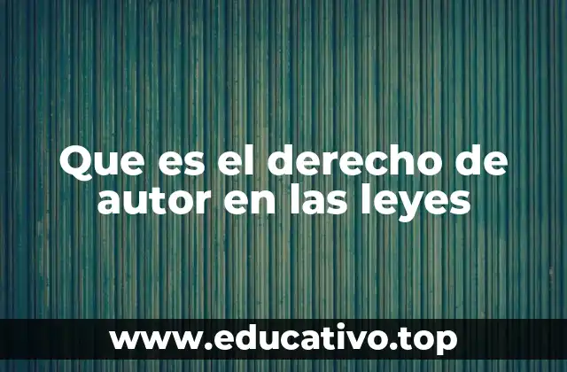 Que es el derecho de autor en las leyes