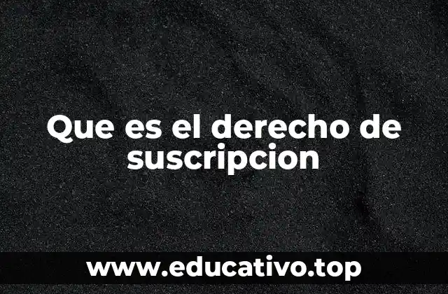 Que es el derecho de suscripcion