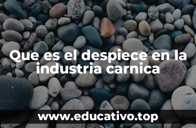 Que es el despiece en la industria carnica
