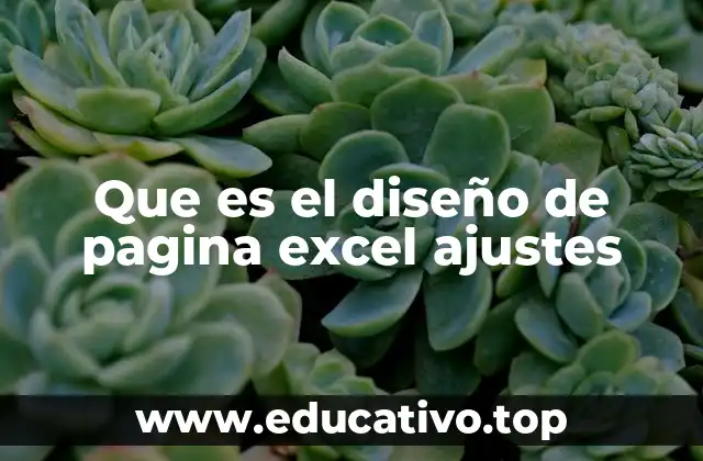 Que es el diseño de pagina excel ajustes