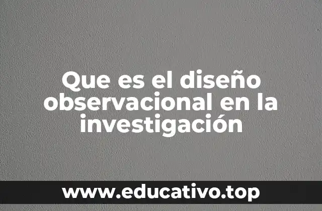Que es el diseño observacional en la investigación