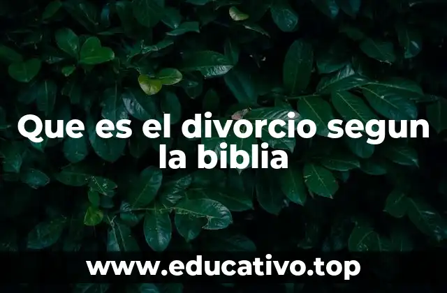 Que es el divorcio segun la biblia