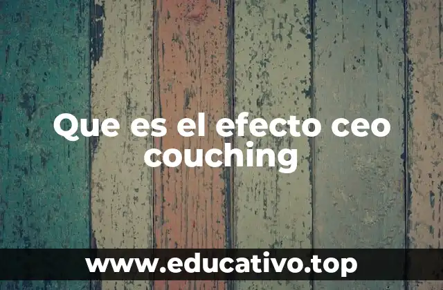 Que es el efecto ceo couching
