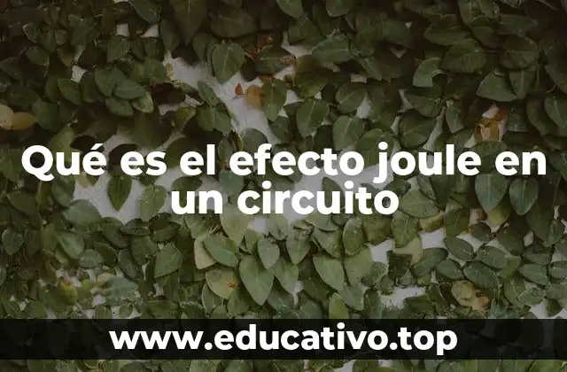 Qué es el efecto joule en un circuito
