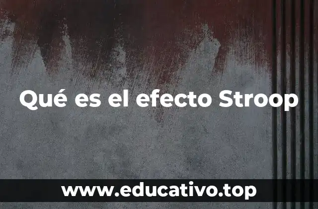 Qué es el efecto Stroop