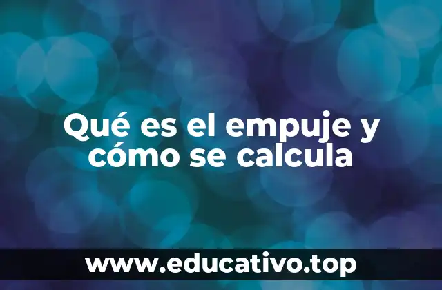 El empuje y su relación con la flotabilidad