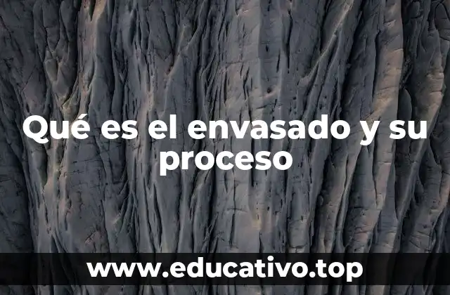 El envasado como herramienta clave en la industria