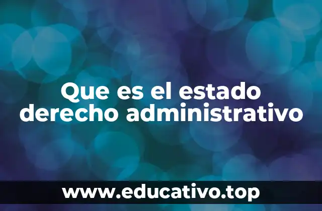 Que es el estado derecho administrativo