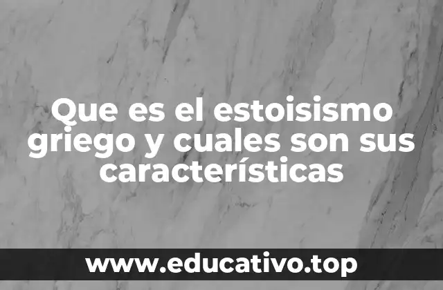 El origen del pensamiento estóico y su desarrollo en la antigua Grecia