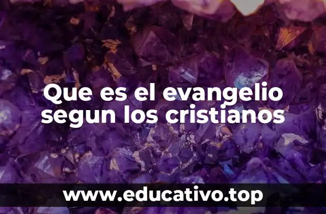 Que es el evangelio segun los cristianos