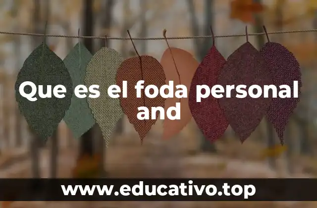 Que es el foda personal and