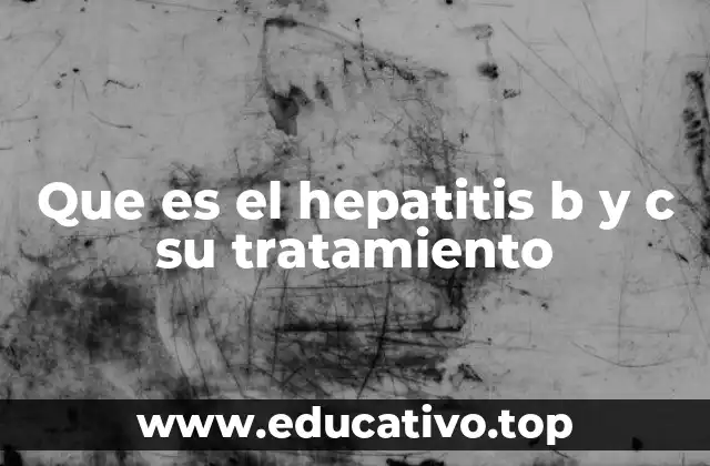 Cómo afectan el cuerpo humano el hepatitis B y C