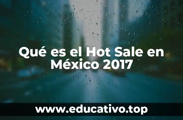 Qué es el Hot Sale en México 2017