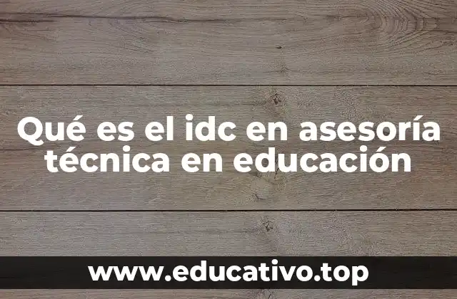 El enfoque IDC como herramienta para transformar la asesoría educativa