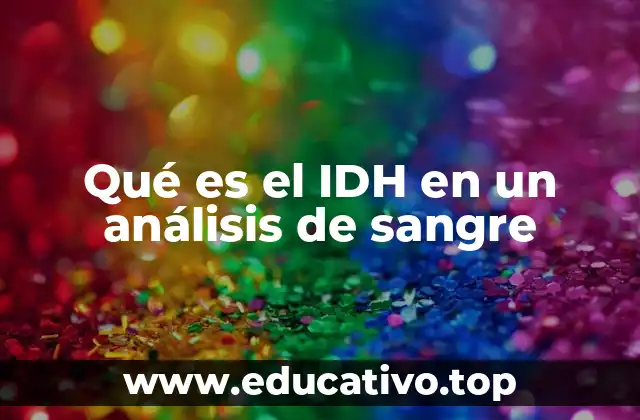 El papel de la IDH en el diagnóstico clínico