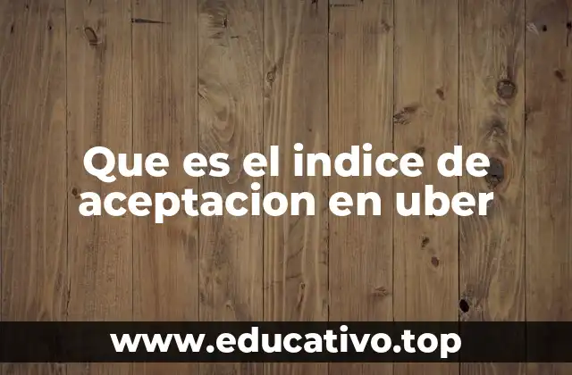 Que es el indice de aceptacion en uber