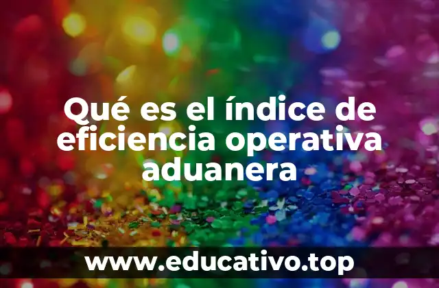 La importancia de medir el desempeño aduanero