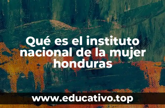 Qué es el instituto nacional de la mujer honduras