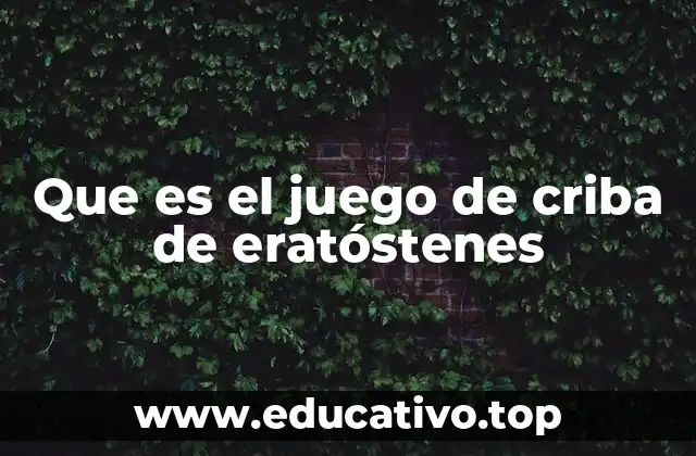 Que es el juego de criba de eratóstenes