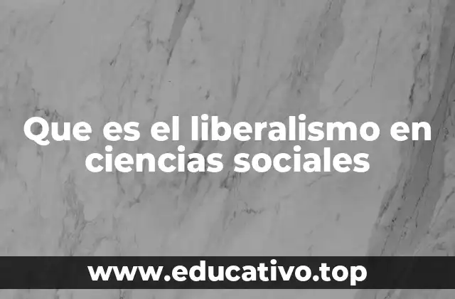 El liberalismo como fundamento de las sociedades democráticas