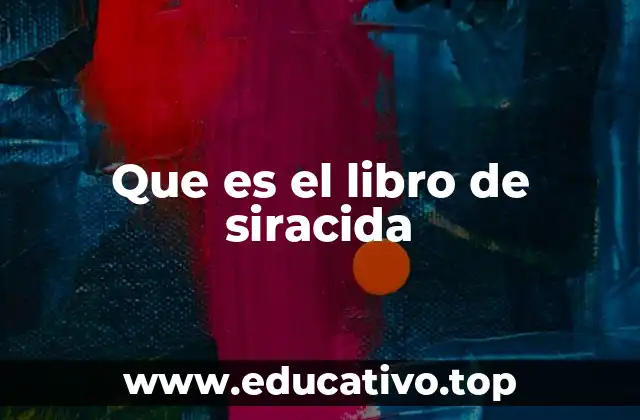 El Libro de Siracida en el contexto bíblico y religioso