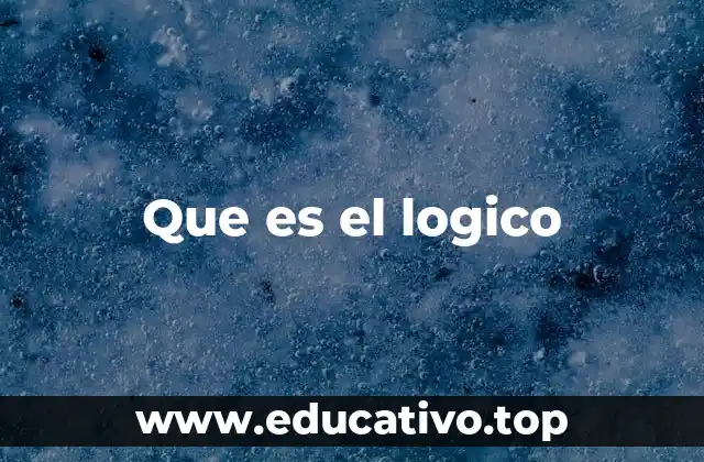 Que es el logico