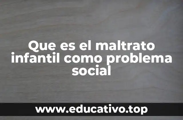 El impacto del maltrato infantil en la sociedad