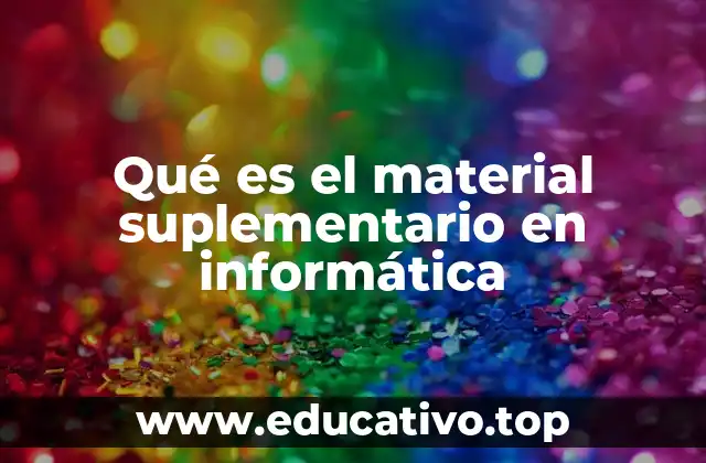 Qué es el material suplementario en informática